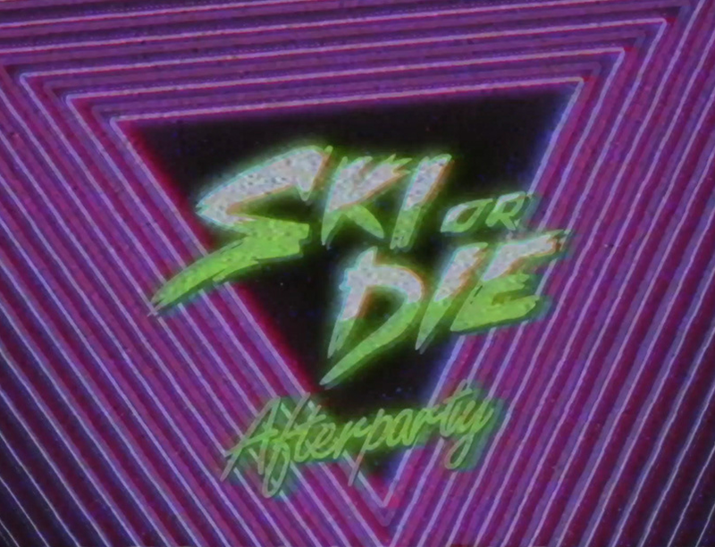Ski or Die